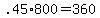 +.45%2A800+=+360+