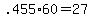 +.455%2A60+=+27+