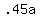 +.45a+