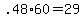 +.48%2A60+=+29+