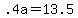 +.4a+=+13.5+