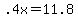 +.4x+=+11.8+