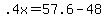+.4x+=+57.6+-+48+