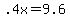 +.4x+=+9.6+