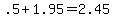 +.5+%2B+1.95+=+2.45+