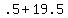 +.5+%2B+19.5+