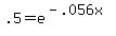 +.5+=+e%5E%28-.056x%29