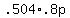 +.504%2A.8p+