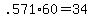 +.571%2A60+=+34+