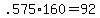 +.575%2A160+=+92+