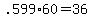 +.599%2A60+=+36+
