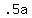 +.5a+