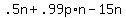 +.5n+%2B+.99p%2An+-+15n+
