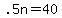 +.5n+=+40+