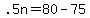 +.5n+=+80+-+75+
