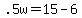 +.5w+=+15+-+6+