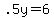 +.5y+=+6+