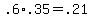 +.6%2A.35+=+.21+