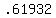 \"+.61932+\"