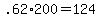 +.62%2A200+=+124+