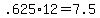 +.625%2A12+=+7.5+