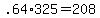 +.64%2A325+=+208+