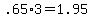 +.65%2A3+=+1.95+