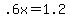+.6x+=+1.2+