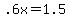 +.6x+=+1.5+