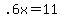 +.6x+=+11+