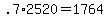+.7%2A2520+=+1764+