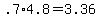+.7%2A4.8+=+3.36+
