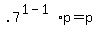 +.7%5E%28+1-1%29%2Ap+=+p+