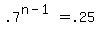 +.7%5E%28+n-1+%29+=+.25+