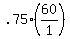 +.75%2A%28+60%2F1+%29+