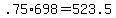 +.75%2A698+=+523.5+