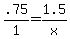 +.75%2F1+=+1.5%2Fx+