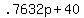 +.7632p+%2B+40+