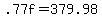 +.77f+=+379.98+