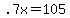 +.7x+=+105+