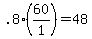 +.8%2A%2860%2F1%29+=+48+