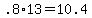 +.8%2A13+=+10.4+