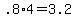 +.8%2A4+=+3.2+