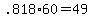 +.818%2A60+=+49+