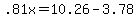 +.81x+=+10.26+-+3.78+