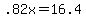 +.82x+=+16.4+