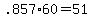 +.857%2A60+=+51+