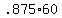 +.875%2A60+