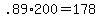 +.89%2A200+=+178+