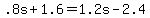 +.8s+%2B+1.6+=+1.2s+-+2.4+